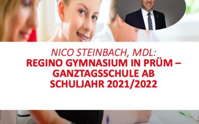 Nico Steinbach, MdL: Regino Gymnasium in Stadt Prüm kann ab dem Schuljahr 2021/2022 Ganztagsschule werden