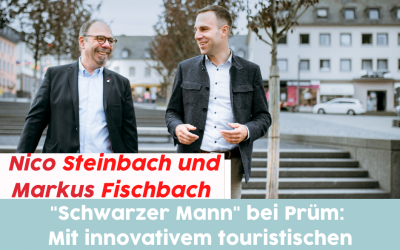 „Schwarzer Mann“ bei Prüm: Mit innovativem touristischen Konzept in die neue Zeit