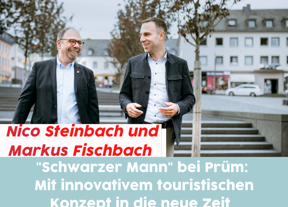 „Schwarzer Mann“ bei Prüm: Mit innovativem touristischen Konzept in die neue Zeit