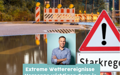 Extreme Wetterereignisse – Vorsorge wichtiger denn je