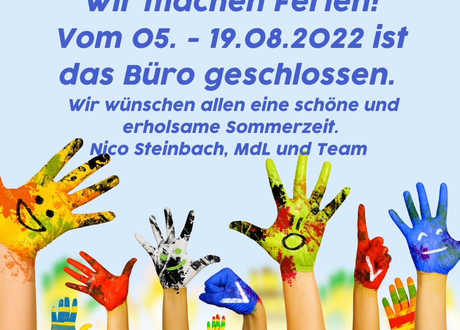 Wir machen Ferien! Wahlkreisbüro geschlossen.